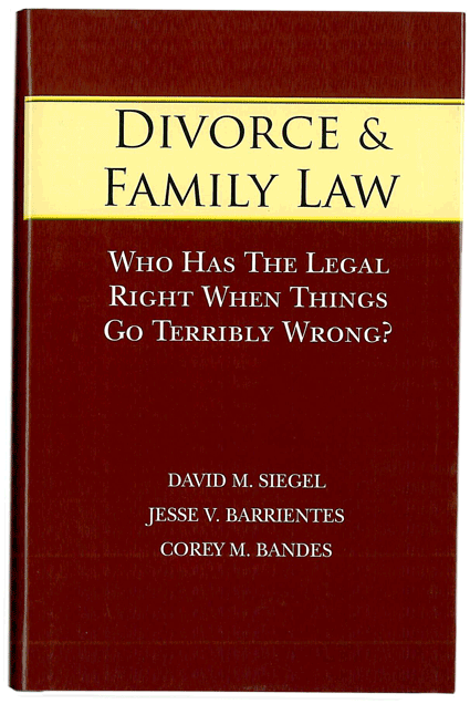 Divorce & Family, Who Has The Legal Right When Things Go Terribly Wrong? David M. Siegel, Jesse V. Barrientes, Corey M. Bandes book
